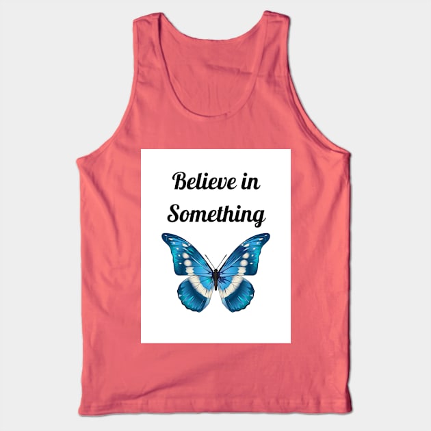 Believe in Something Tank Top by crystalwave4